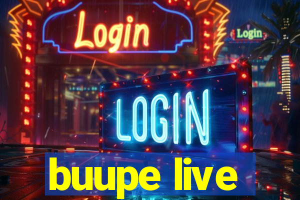 buupe live
